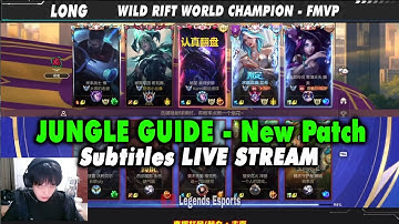 Wild Rift China Tốc chiến | 11 Jungle Guide Subtitles - OP Champs New Patch | NV Long Gameplay