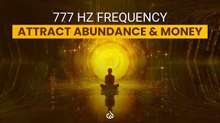 777 HZ Money Frequency: Attract Abundance With Abundance Frequency