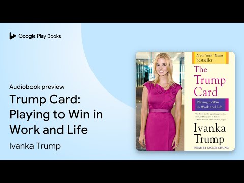 Trump Card: Playing to Win in Work and Life by Ivanka Trump · Audiobook preview