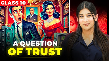 A Question of Trust class 10🔥 | Imp keywords | Theme | characters by Kriti Di✅