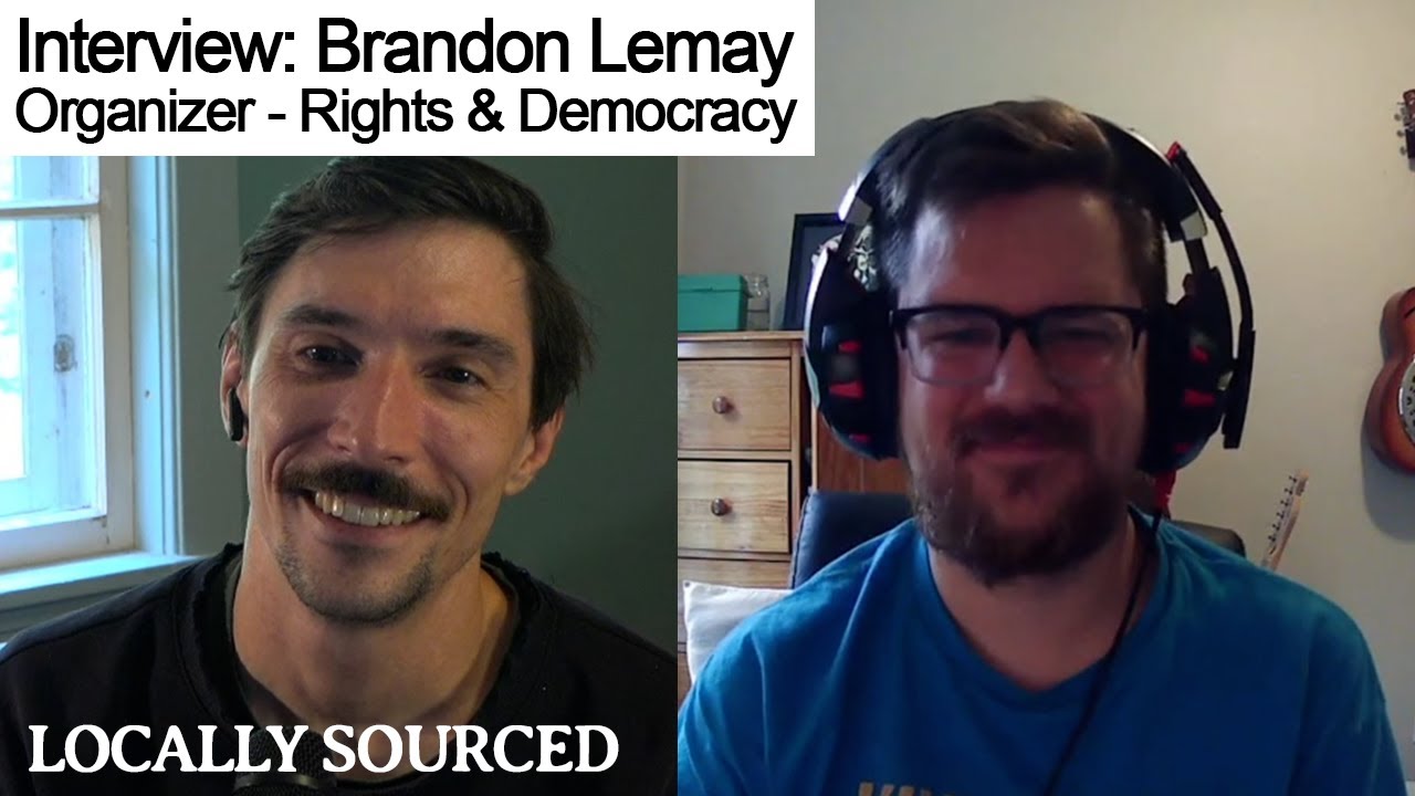 Interview: Brandon Lemay - Rights & Democracy | Organizing, Centrist Democrats & Online Leftists
