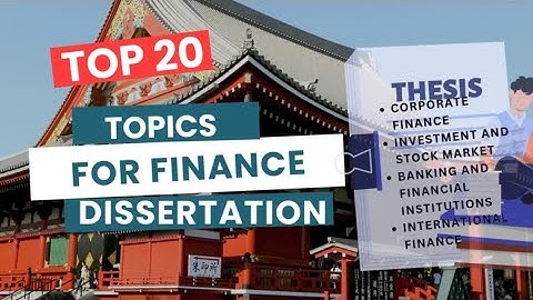 TOP 20  FINANCE DISSERTATION TOPICS