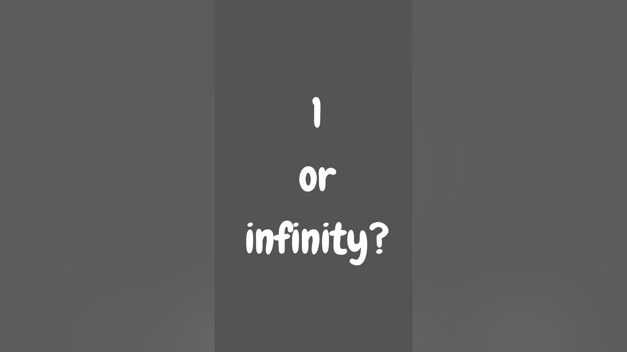 Infinity divided by infinity shorts youtube