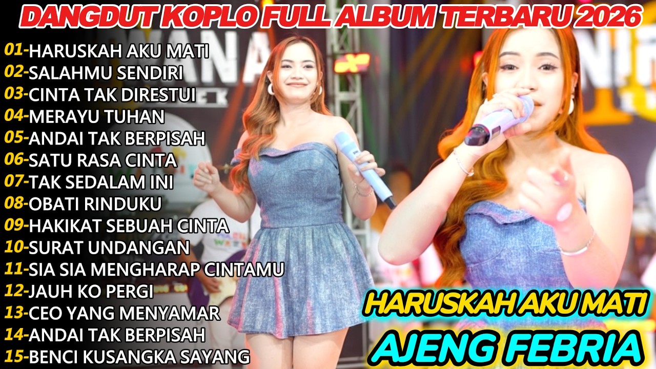 HARUSKAH AKU MATI AJENG FEBRIA DANGDUT KOPLO FULL ALBUM TERBARU 2025