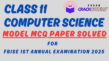 Fbise Class 11 COMPUTER SCIENCE model paper mcq solved | Fbise annual Examination 2025