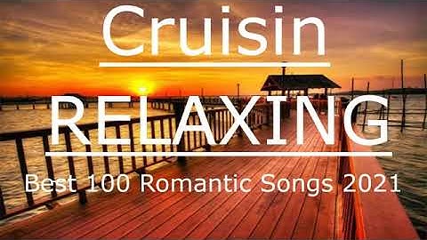Greatest Cruisin Love Songs  Collection | Best 100 Relaxing Love Songs 2021