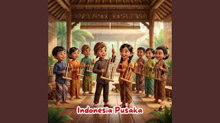 Download Lagu Indonesia Pusaka (Angklung) Download Lagu Indonesia Pusaka (Angklung)