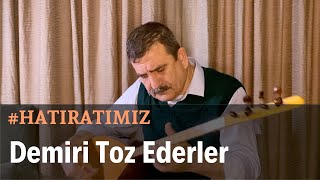 Nurettin Rençber - Demiri Toz Ederler Resimi