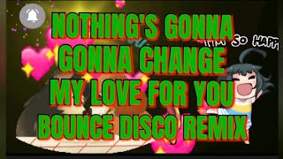 Download lagu SUPER DISCO NOTHING'S GONNA CHANGE MY LOVE FOR YOU BOUNCE REMIX 2025
