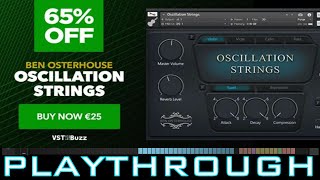 65% off “Oscillation Strings” | Ben Osterhouse | PLAYTHROUGH | SAMPLE SOUND REVIEW