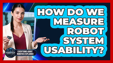 How Do We Measure Robot System Usability?