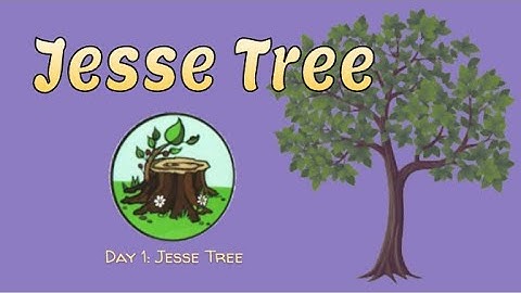 Jesse Tree Day 1: The Jesse Tree