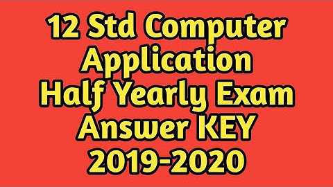 12-Std Computer Application Half Yearly Exam Answer Key 2019-2020