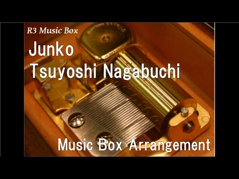 Junko/Tsuyoshi Nagabuchi [Music Box] - YouTube
