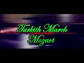 Mozart – Rondo Alla Turca (Turkish March)