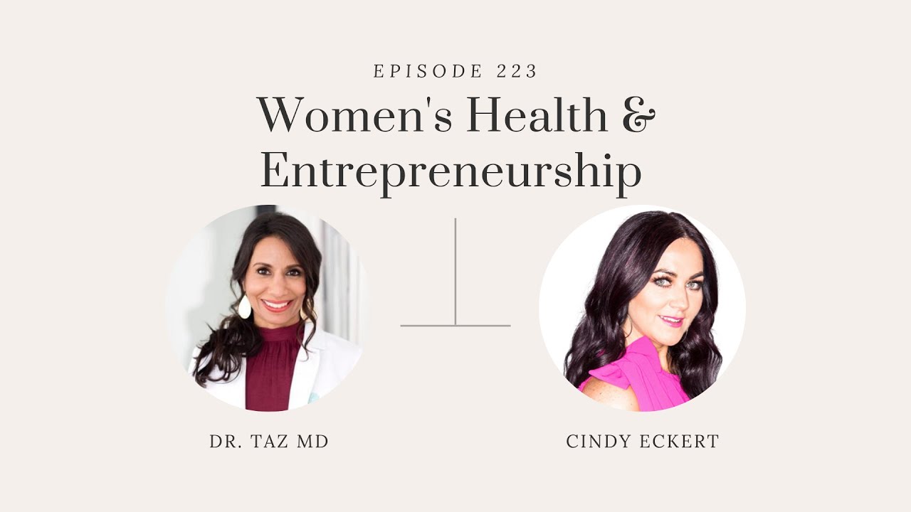 Women’s Health & Entrepreneurship with Cindy Eckert | The Dr. Taz Show