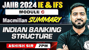 JAIIB IE and IFS 2024 | Indian Banking Structure | Macmillan Summary | Module D | JAIIB 2024