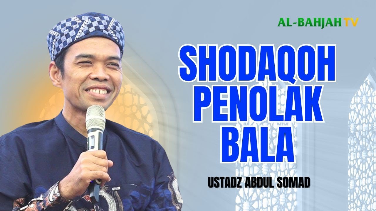 Shodaqoh: Penolak Bala, Penyelamat di Akhirat | Ust. Abdul Somad, LC., MA.