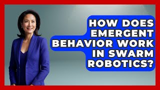 How Does Emergent Behavior Work In Swarm Robotics? - Test