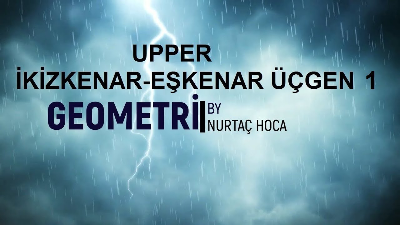 TYT- AYT Upper Geometri-İkizkenar-Eşkenar üçgen 1 (1-31)(Toplam 53 soru)(PDF indir)