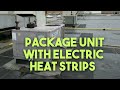Package unit with electric heat strips