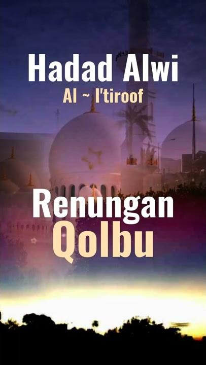 Hadad Alwi (Al-I'tiroof) #hadadalwi #alitirof #religi #taubat #hijrah #islam #shorts