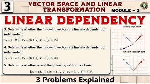 3 Linear Dependency 2 Problems Explained, Module 2 2nd Sem ECE 2022 Scheme VTU