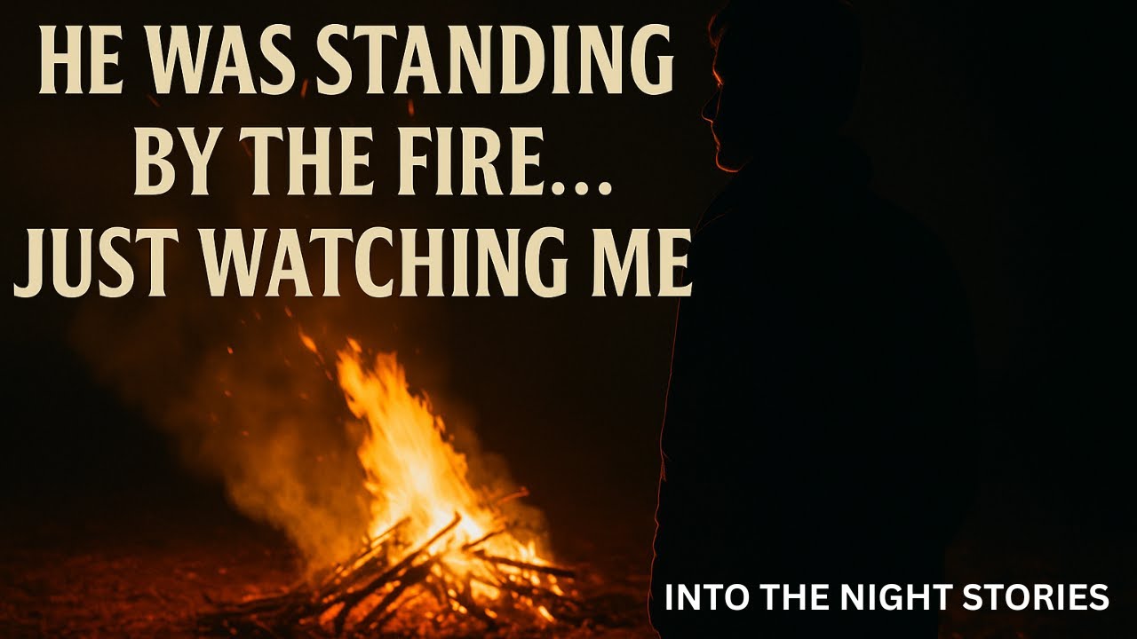 The Man by the Fire (Real First-Person Bonfire Night Horror)