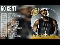 50 Cent Greatest Hits ~ Best Songs Music Hits Collection  Top 10 Pop Artists of All Time