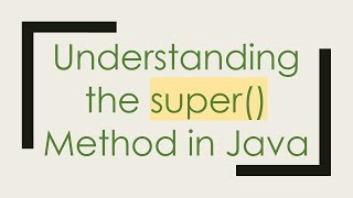 Understanding the super() Method in Java Net Worth
