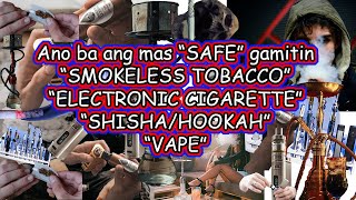 Ano ang mas safe gamitin Smokeless Tobacco, Electronic Cigarette, Shisha,  Vape. | #30 TRIPPSEARCHER
