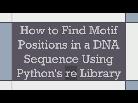 How to Find Motif Positions in a DNA Sequence Using Python's re Library