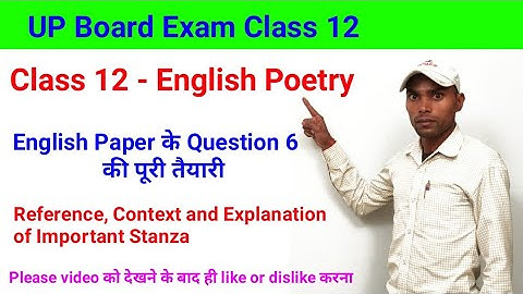 Class 12 English Poetry - Get videos to prepare how write reference, context and explanation