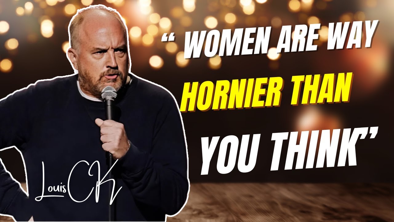 Louis CK Uncovers the TRUTH: Women Are Way Hornier Than You Think