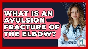 What Is An Avulsion Fracture Of The Elbow? - Orthopedic Support Network