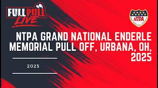 NTPA Grand National Truck and Tractor Pulling | Enderle Memorial Pull Off, Urbana, OH, 2025