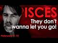 PISCES ♓ There is no way they will let you go! Feb 9-15 Tarot Reading