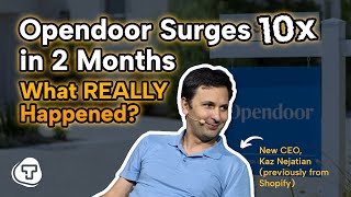 Opendoor $OPEN Soared 10x in 2 months. What Really Happened?