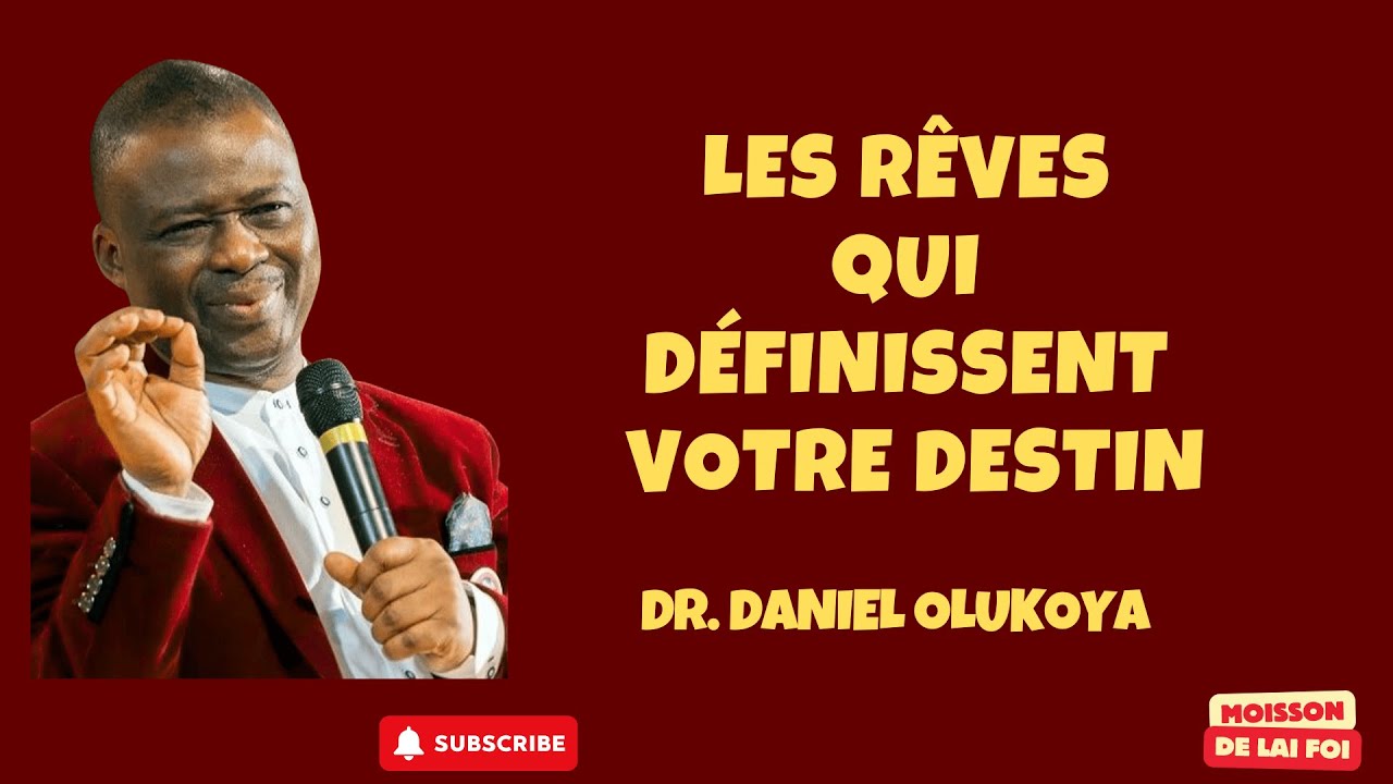 Dr Olukoya en français - Les rêves qui définissent votre destin