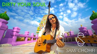 Sami Chohfi - Dirty Your Soul  Video (CC)