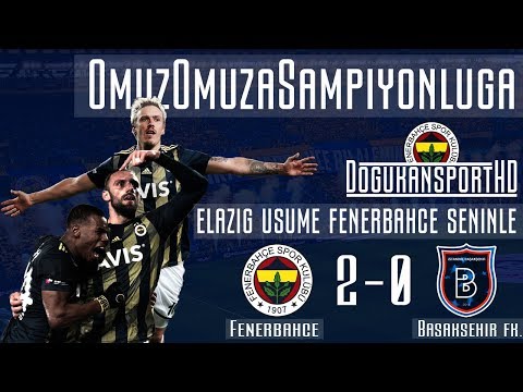 FENERBAHÇE 2 - 0 Başakşehir | Elazığ Üşüme Fenerbahçe Seninle !