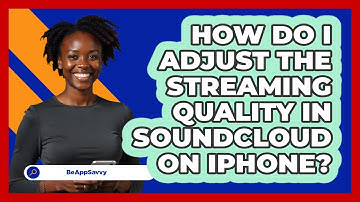 How do I adjust the streaming quality in SoundCloud on iPhone? - Be App Savvy