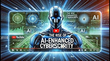 The Rise of AI-Enhanced Cybersecurity!!!