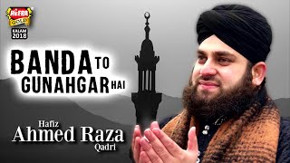 Hafiz Ahmed Raza Qadri,New Kalam 2018 - Banda To Gunahgar Hai - New Humd 2018,Heera Gold Ramzan 2018
