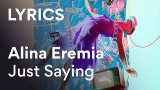 Alina Eremia - Just Saying | Versuri/Lyric Video