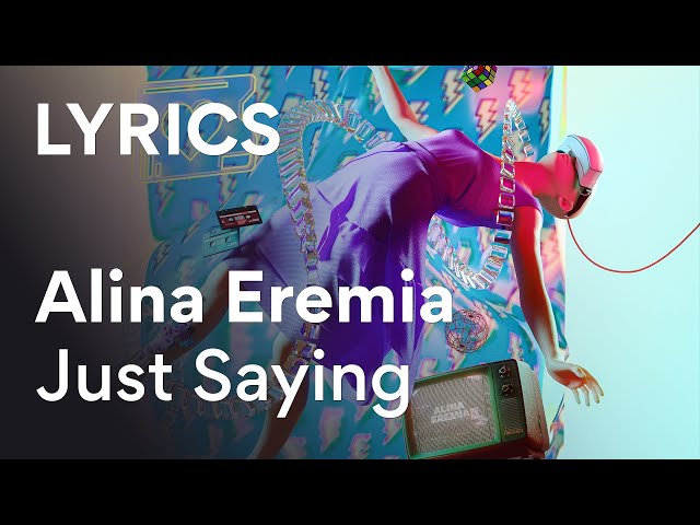 Alina Eremia - Just Saying | Versuri/Lyric Video class=
