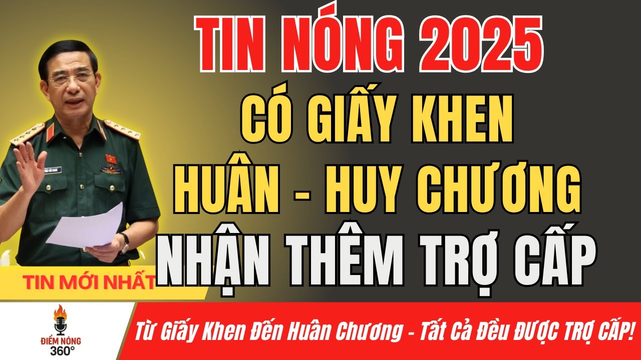 Tin Nóng: Giấy Khen – Huân Huy Chương Thời Kháng Chiến Chính Thức Được Nhận Thêm Trợ Cấp!