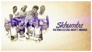 Vha Venda Cultural Group Ft. Makhadzi New Release