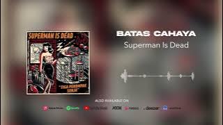 Superman Is Dead - Batas Cahaya (Official Audio)