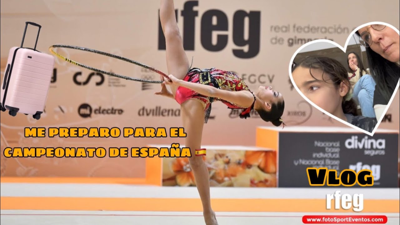 CAMPEONATO DE ESPAÑA GIMNASIA RITMICA, me preparo la maleta, me pasa de todo, vlog.